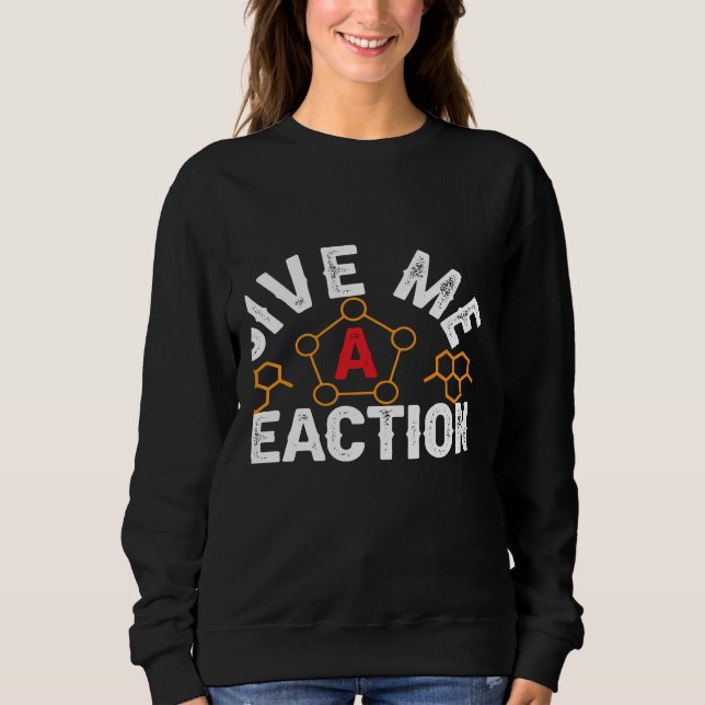 Camiseta Science Nerd Give Me Reactions Chemistry Cells Che (Frente)