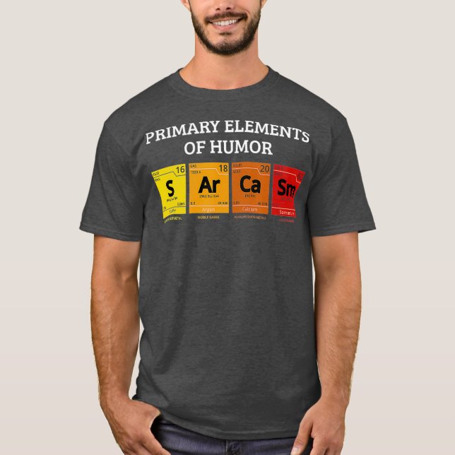 Camiseta Science Sarcasm Elementos Primários do Humor (Frente)