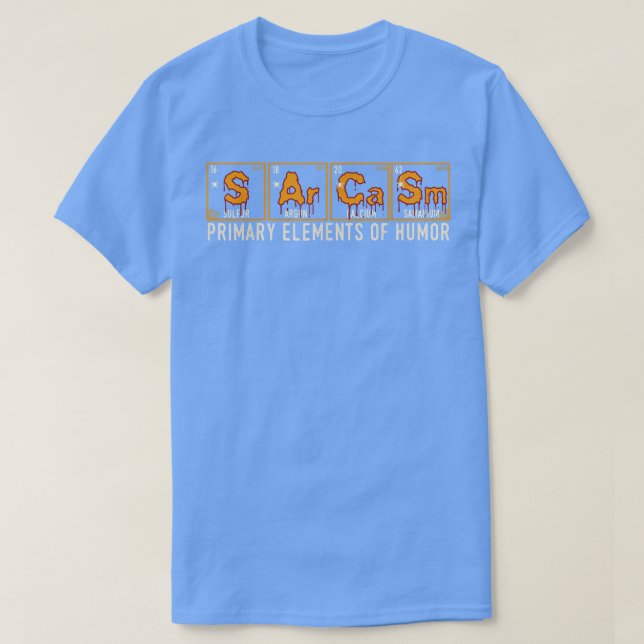 Camiseta Science Sarcasm Primary Elements of Humor Hallowee (Frente do Design)