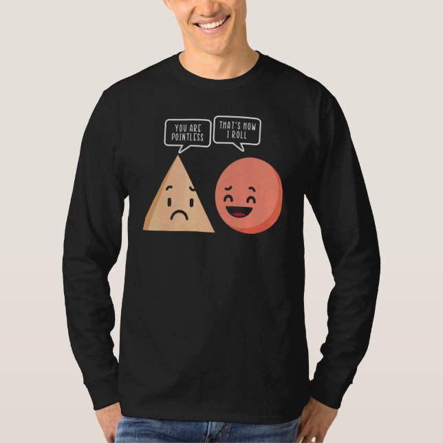 Camiseta Science You Are Pointless That Is How I Roll Math  (Frente)