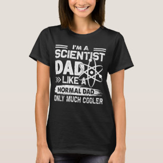 Camiseta Scientist Dad Like A Normal Dad Only Much Cooler