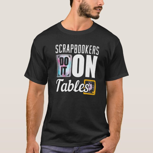 Camiseta Scrapbookers Fazem Isso No Mesa (Frente)