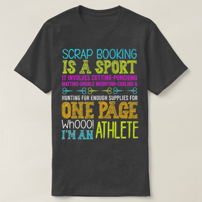 Camiseta Scrapbooking Is A Sport - Handmade Scrapbooking Pr (Frente do Design)