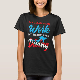 Camiseta Scuba Diver Minha Cabeça Diz Trabalhar Meu Coração