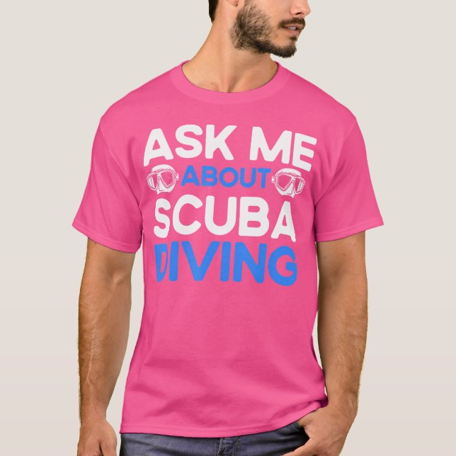 Camiseta Scuba Diver Underwater Ocean Lover Me Pergunte Sob (Frente)