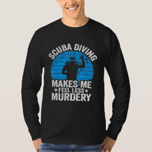 Camiseta Scuba Diving Me Faz Sentir Menos Assassinato Vinta