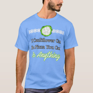 Camiseta Se A Couve-Flor Pode Ser Pizza Você Pode Ser Qualq