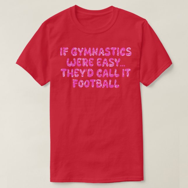 Camiseta Se a ginástica fosse fácil, chamaria-a de 2 (Frente do Design)