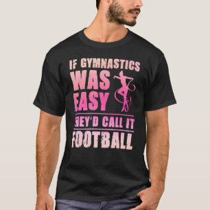 Camiseta Se a ginástica fosse fácil, eles chamariam de giná