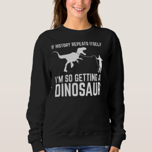 Camiseta Se a História se repetir, estou ganhando Dinossaur