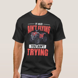 Camiseta Se a lama não voa você não está tentando o ATV Qua