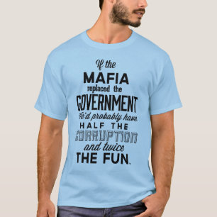 Camiseta Se a máfia substituiu o governo