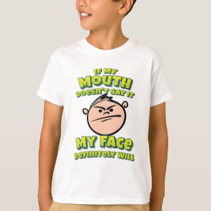 Camiseta Se a minha boca não disser que a minha cara vai