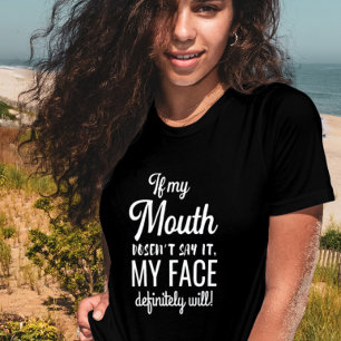 Camiseta Se A Minha Boca Não Dizer O Meu Rosto Com Certeza