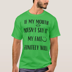 Camiseta Se A Minha Boca Não Dizer Que O Meu Rosto Vai