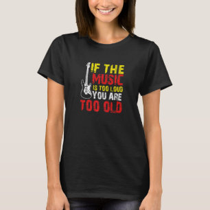 Camiseta Se a música está muito alta você é muito velho