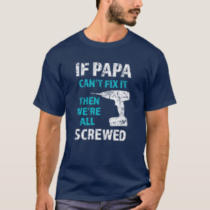Camiseta Se a papá não pode o fixar, a seguir nós somos