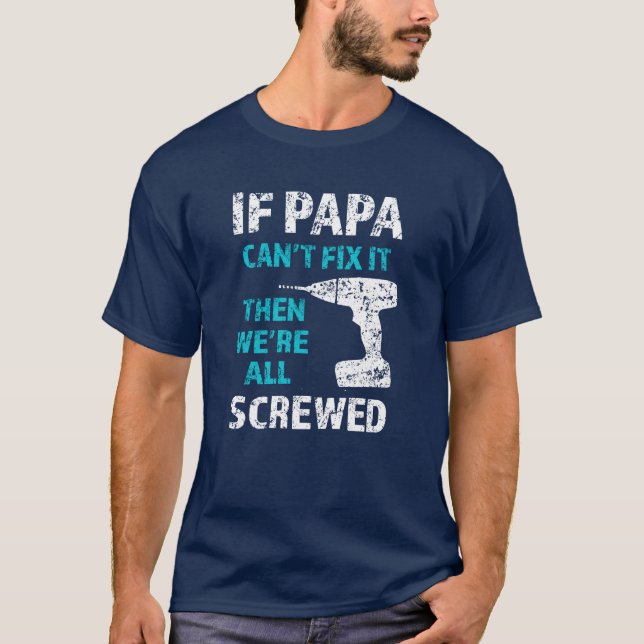 Camiseta Se a papá não pode o fixar, a seguir nós somos (Frente)