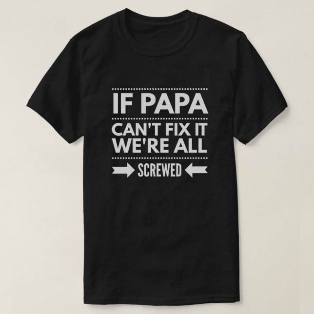 Camiseta Se a papá não pode o fixar nós todos estamos (Frente do Design)