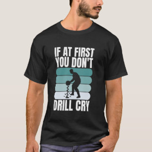 Camiseta Se à Primeira Você Não Perfura Chore Pescaria no G