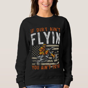 Camiseta Se a sujeira não está voando você não está tentand