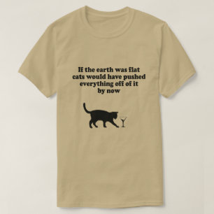 CAMISETA SE A TERRA ERA LISA OS GATOS EMPURRARIAM TUDO