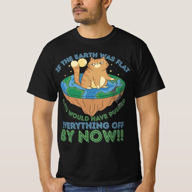 Camiseta Se A Terra Fosse Gatos Planos Teria Empurrado Todo (Frente)