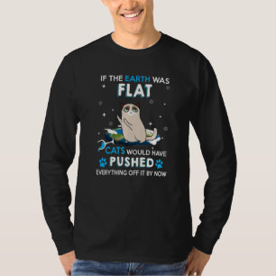 Camiseta Se A Terra Fosse Gatos Planos Teria Empurrado Todo