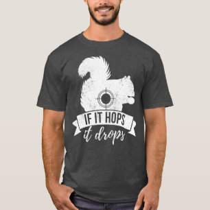 Camiseta SE A TI SALTO A TI DROPS Caça Engraçado ao Esquilo