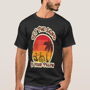 Camiseta Sê a tua soneca de travesseiro na praia