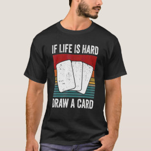 Camiseta Se a Vida É Difícil Compre um Cartão Jogo de Carta