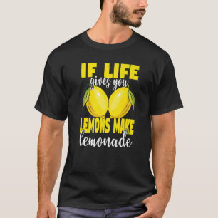 Camiseta Se A Vida Te Dar Limões Fazem Limonada De Limonada