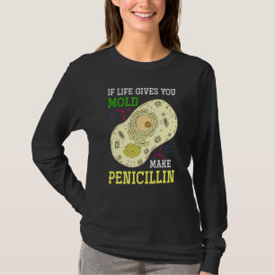 Camiseta Se A Vida Te Dar Molde Faça Penicilina Ciência Bi