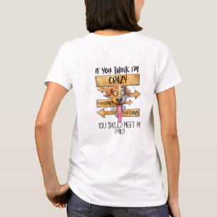 Camiseta Se acha que sou louco, deveria conhecer minha famí