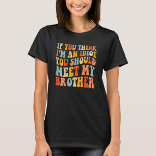 Camiseta Se acha que sou um idiota, deveria conhecer meu ir