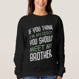 Camiseta Se acha que sou um idiota, deveria conhecer meu ir