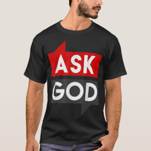 Camiseta Se Acredita Em Perguntar A Deus E Receberá Ti