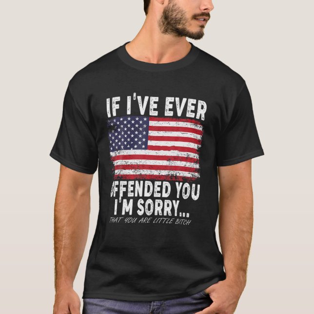 Camiseta Se Alguma Vez Eu Ofendi Você, Peço Desculpas... (Frente)