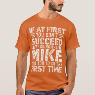 Camiseta Se ao Primeiro Você Não Tiver Sucesso Faça o Que É