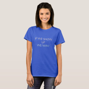 Camiseta Se Aparecemos, Ganhamos - Votamos Democrata
