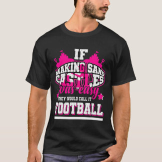 Camiseta Se as Fazeres de Areia fossem fáceis, chamariam de