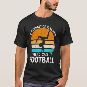 Camiseta Se as ginásticas fossem fáceis, chamariam-lhe Fute