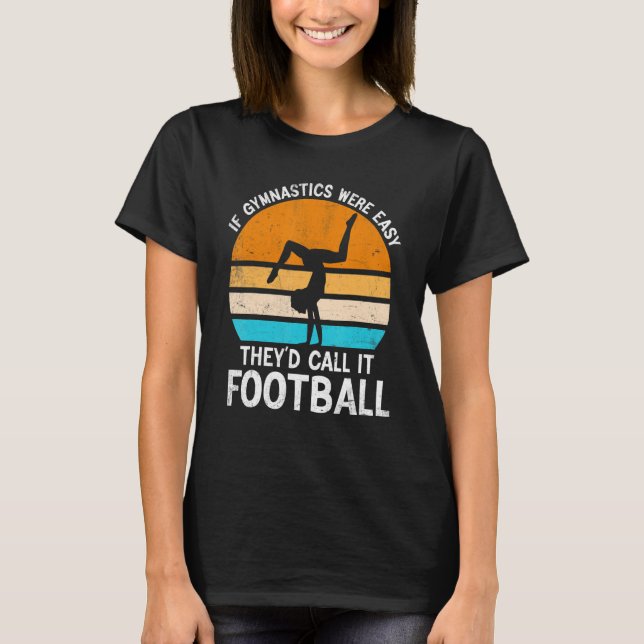 Camiseta Se as ginásticas fossem fáceis, chamariam-lhe Fute (Frente)
