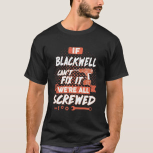Camiseta Se BLACKWELL não conseguir consertá-lo estamos t