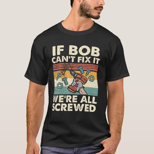 Camiseta Se Bob não conseguir consertar, estamos todos ferr (Frente)