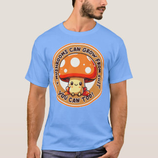 Camiseta Se Cogumelos Podem Crescer De Você Pode Muito Engr