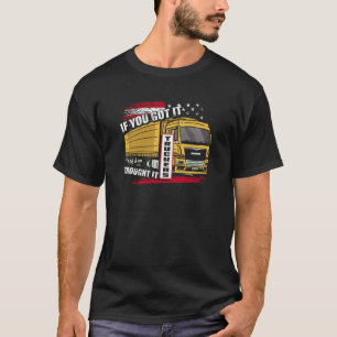Camiseta Se Conseguiu, Trouxe-Lhe Caminhoneiros, Dr.