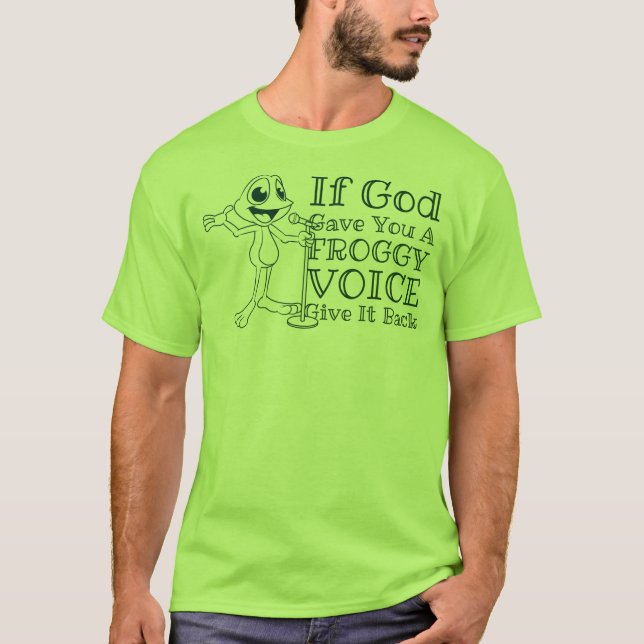 Camiseta Se Deus Lhe Deu Uma Voz Rã, Devolva-A (Frente)