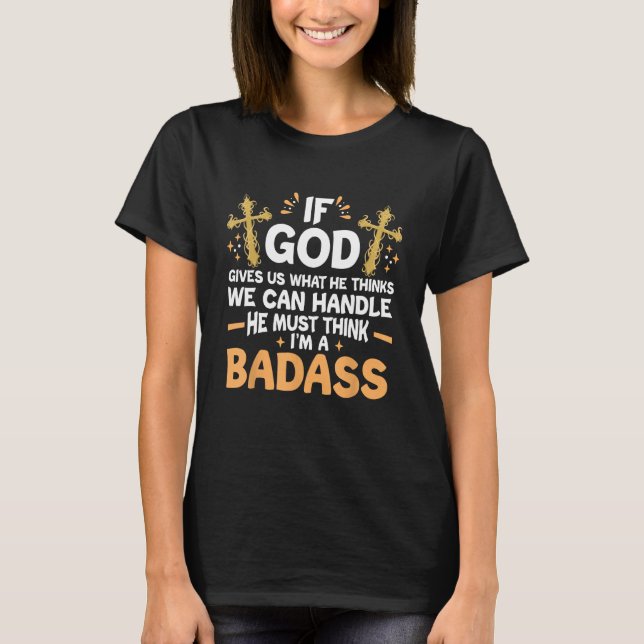 Camiseta Se Deus nos der o que ele acha que podemos lidar,  (Frente)