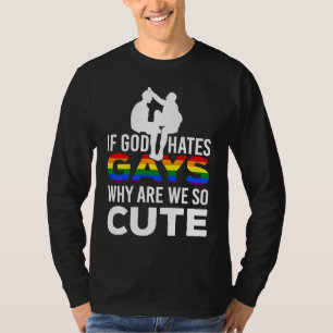 Camiseta Se Deus Odeia GAYS Por que somos tão fofos Dia Chu